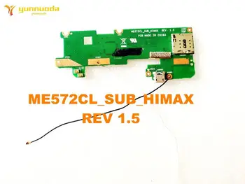 Oryginalny ASUS ME572CL USB Opłata ME572CL_SUB_HIMAX REV 1.5 Złącza przetestowane dobrze darmowa wysyłka
